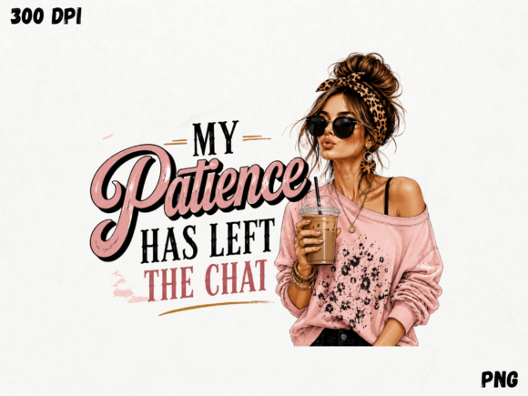 Download My Patience Has Left the Chat PNG, Funny - Chat Collection